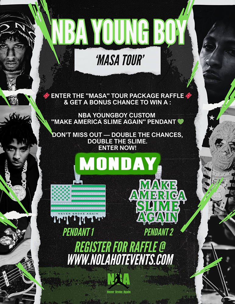 NEVER BROKE AGAIN RAFFLE NBA YOUNGBOY TOUR (MONDAY)
