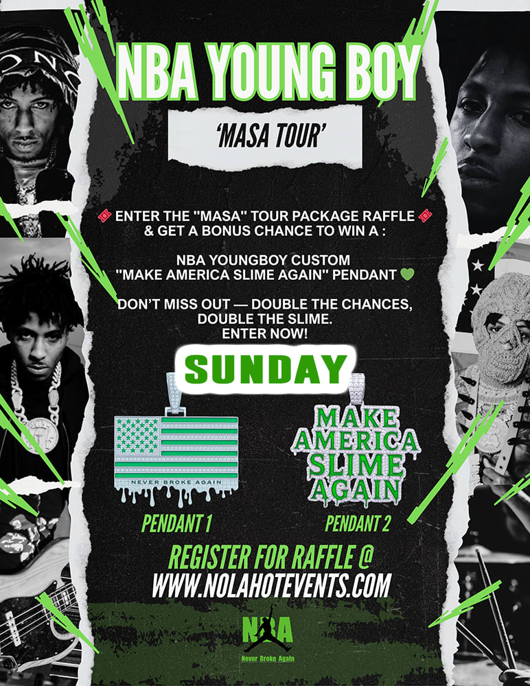 NEVER BROKE AGAIN RAFFLE NBA YOUNGBOY TOUR (SUNDAY)